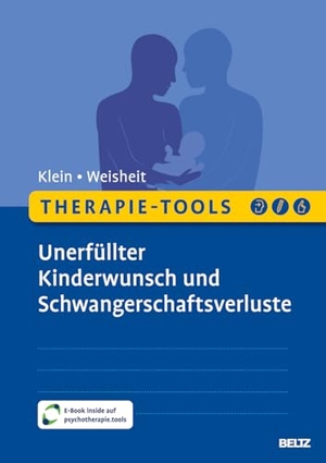 Klein, Angela / Wibke Weisheit. Therapie-Tools Unerfüllter Kinderwunsch und Schwangerschaftsverluste - Mit E-Book inside und Arbeitsmaterial. Psychologie Verlagsunion, 2026.