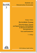 Die kirchliche Trauung - Ehevorbereitung, Trauung und Registrierung der Eheschließung im Bereich der Deutschen Bischofskonferenz