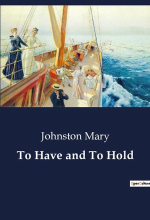Mary, Johnston. To Have and To Hold. Culturea, 2023.