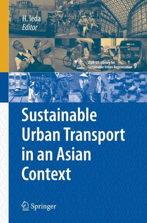 Ieda, Hitoshi (Hrsg.). Sustainable Urban Transport in an Asian Context. Springer Japan, 2012.