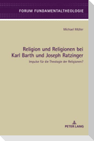 Religion und Religionen bei Karl Barth und Joseph Ratzinger