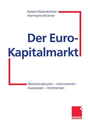Kaiser, Helmut / Krämer, Werner et al. Der Euro-Kapitalmarkt - Marktstrukturen ¿ Instrumente ¿ Investoren ¿ Emittenten. Gabler Verlag, 2012.