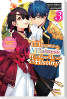 I'll Become a Villainess Who Goes Down in History, Vol. 3 (Novel)