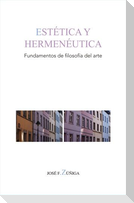 Estética y hermenéutica : fundamentos de filosofía del arte