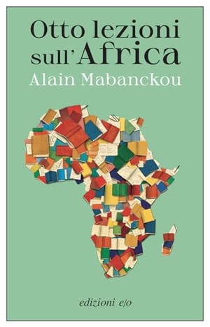 Mabanckou, Alain. Otto lezioni sull'Africa. E/O, 2023.