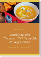 Gerichte aus dem Thermomix TM5 für die Zeit der langen Nächte
