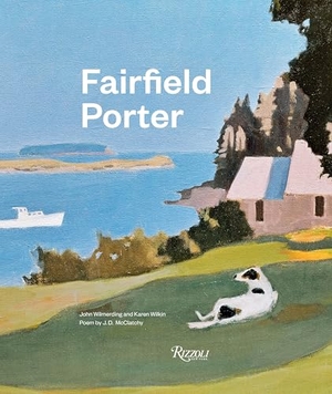 Wilmerding, John / Karen Wilkin. Fairfield Porter. Rizzoli International Publications, 2016.