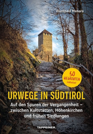 Menara, Hanspaul. Urwege in Südtirol - Auf den Spuren der Vergangenheit - zwischen Kultstätten, Höhenkirchen und frühen Siedlungen. Athesia Tappeiner Verlag, 2026.
