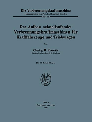 Kremser, H.. Der Aufbau schnellaufender Verbrennungskraftmaschinen für Kraftfahrzeuge und Triebwagen. Springer Vienna, 1942.