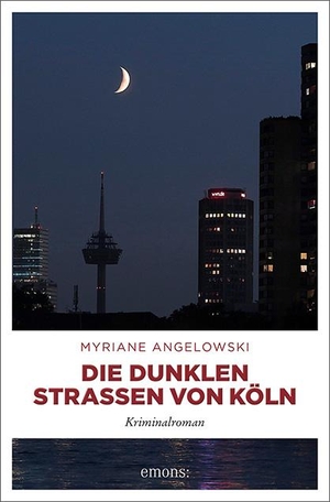 Angelowski, Myriane. Die dunklen Straßen von Köln. Emons Verlag, 2018.