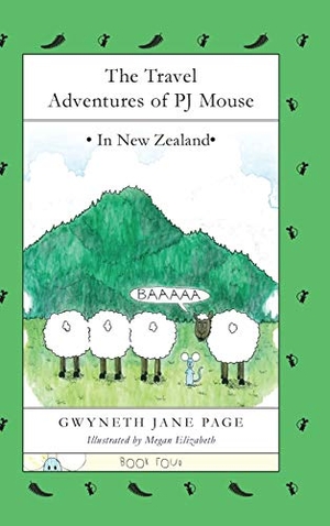 Page, Gwyneth Jane. The Travel Adventures of PJ Mouse - In New Zealand. Gwyneth Jane Page, 2017.