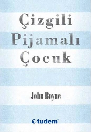Boyne, John. Cizgili Pijamali Cocuk. Tudem Egitim Hizmetleri, 2016.