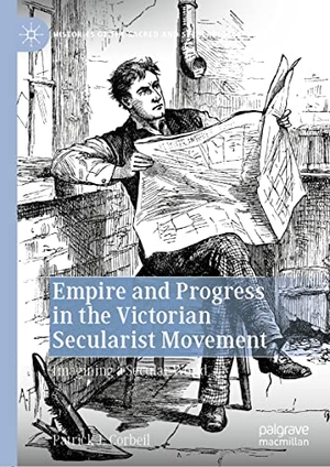 Corbeil, Patrick J.. Empire and Progress in the Victorian Secularist Movement - Imagining a Secular World. Springer International Publishing, 2021.