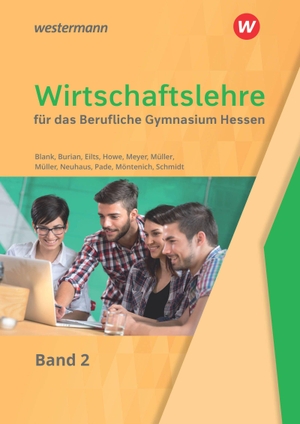 Howe, Michael / Möntenich, Pia et al. Wirtschaftslehre für das Berufliche Gymnasium in Hessen - Schulbuch 2. Westermann Berufl.Bildung, 2026.