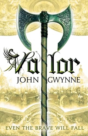 Gwynne, John. Valor. Orbit, 2014.