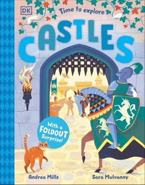 Mills, Andrea. Time to Explore Castles - With a Foldout Surprise!. Dorling Kindersley Ltd, 2026.