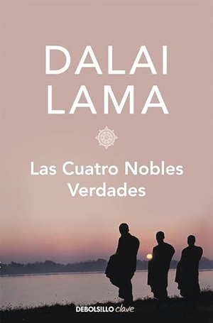 Dalai Lama. Las Cuatro Nobles Verdades. Prh Grupo Editorial, 2016.