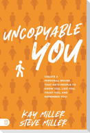 Uncopyable You