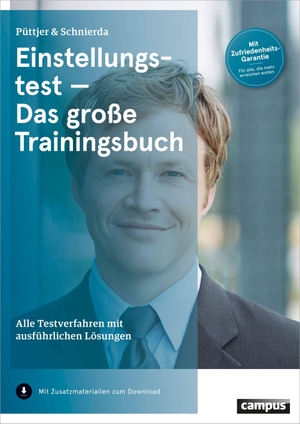 Püttjer, Christian / Uwe Schnierda. Einstellungstest - Das große Trainingsbuch - Alle Testverfahren mit ausführlichen Lösungen. Campus Verlag GmbH, 2014.