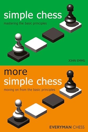 Emms, John. Simple and More Simple Chess. Chess Elevation, 2018.