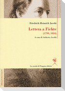 Lettera a Fichte (1799, 1816). Ediz. italiana e tedesca