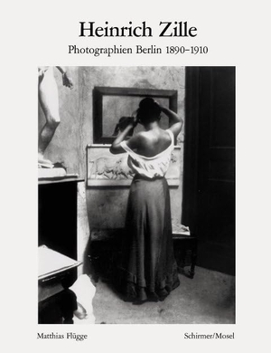 Zille, Heinrich. Das alte Berlin: Photographien 1890 - 1910. Schirmer /Mosel Verlag Gm, 2004.
