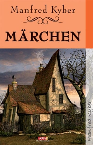 Kyber, Manfred. Märchen. Michaels Vertrieb, 2011.