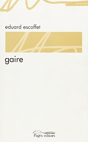 Escoffet i Coca, Eduard. Gaire. Pagès Editors, S.L., 2012.