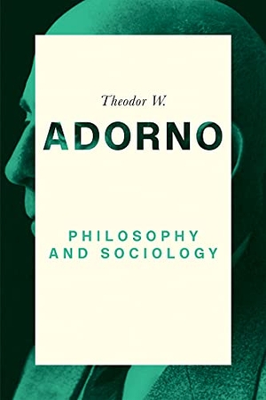 Adorno, Theodor W.. Philosophy and Sociology: 1960. John Wiley and Sons Ltd, 2021.