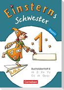 Einsterns Schwester - Erstlesen 1. Jahrgangsstufe. Buchstabenheft 6. Bayern 2014