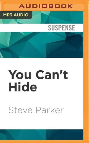 Parker, Steve. You Can't Hide. Brilliance Audio, 2021.
