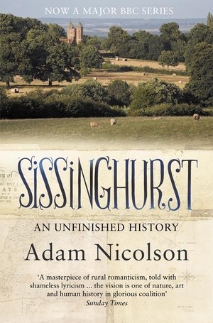 Nicolson, Adam. Sissinghurst - An Unfinished History. HarperCollins Publishers, 2009.