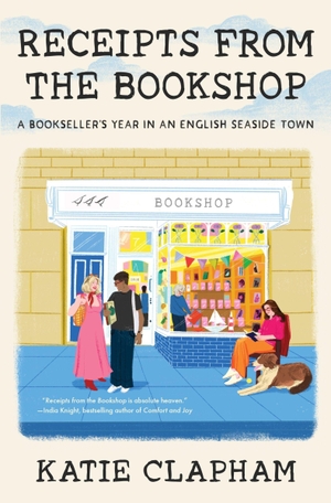 Clapham, Katie. Receipts from the Bookshop - A Bookseller's Year in an English Seaside Town. HarperCollins, 2026.