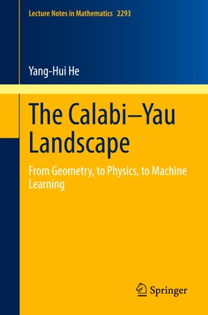 He, Yang-Hui. The Calabi¿Yau Landscape - From Geometry, to Physics, to Machine Learning. Springer International Publishing, 2021.