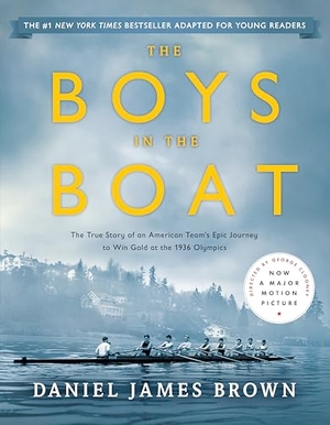 Brown, Daniel James. The Boys in the Boat (Young Readers Adaptation) - The True Story of an American Team's Epic Journey to Win Gold at the 1936 Olympics. Penguin Young Readers Group, 2016.