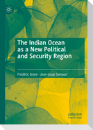 The Indian Ocean as a New Political and Security Region
