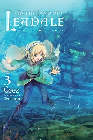 Ceez, Ceez / Lange, Jessica et al. In the Land of Leadale, Vol. 3 (light novel). Little, Brown & Company, 2021.