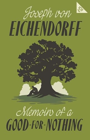 Eichendorff, Joseph Von. Memoirs of a Good-for-Nothing - 101-Page series. Alma Books Ltd., 2025.