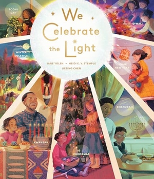 Yolen, Jane / Heidi E Y Stemple. We Celebrate the Light. Penguin Young Readers Group, 2024.
