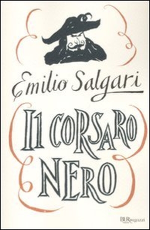 Salgari, Emilio. Il Corsaro Nero. Rizzoli, 2011.