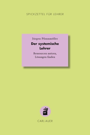 Pfannmöller, Jürgen. Der systemische Lehrer - Ressourcen nutzen, Lösungen finden. Auer-System-Verlag, Carl, 2021.