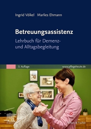 Völkel, Ingrid / Marlies Ehmann. Betreuungsassistenz - Lehrbuch für Demenz- und Alltagsbegleitung. Urban & Fischer/Elsevier, 2022.