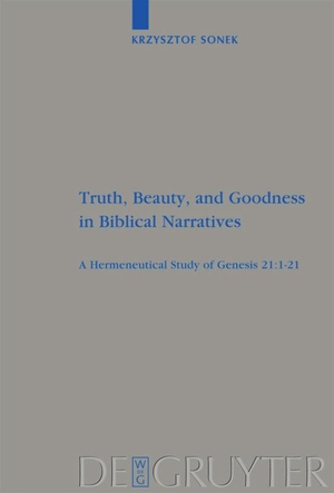 Sonek, Kris. Truth, Beauty, and Goodness in Biblical Narratives - A Hermeneutical Study of Genesis 21:1-21. De Gruyter, 2009.