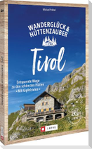 Wanderglück & Hüttenzauber Tirol