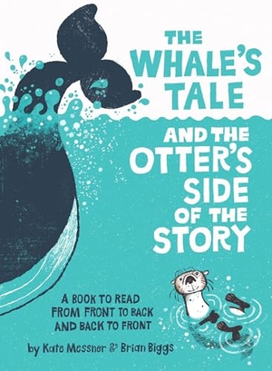 Messner, Kate. The Whale's Tale and the Otter's Side of the Story. HarperCollins Publishers Inc, 2026.