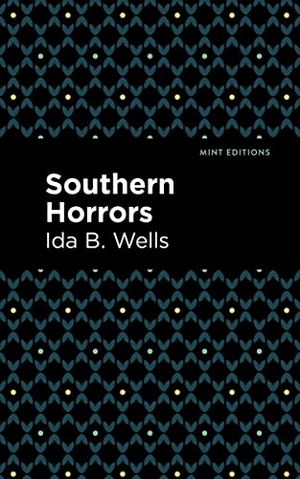 Wells, Ida B.. Southern Horrors. Mint Editions, 2021.
