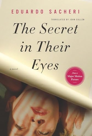 Sacheri, Eduardo. The Secret in Their Eyes. Other Press, 2011.