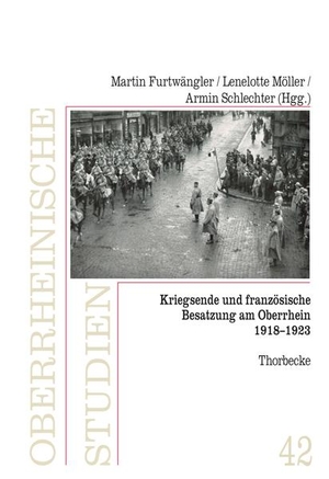Furtwängler, Martin / Lenelotte Möller et al (Hrsg.). Kriegsende und französische Besatzung am Oberrhein 1918-1923. Thorbecke Jan Verlag, 2020.