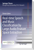 Real-time Speech and Music Classification by Large  Audio Feature Space Extraction