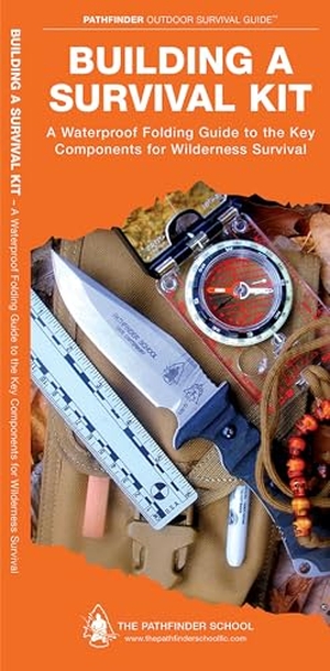 Canterbury, Dave / Waterford Press. Building a Survival Kit - A Folding Guide to the Key Components for Wilderness Survival. Waterford Press, 2016.